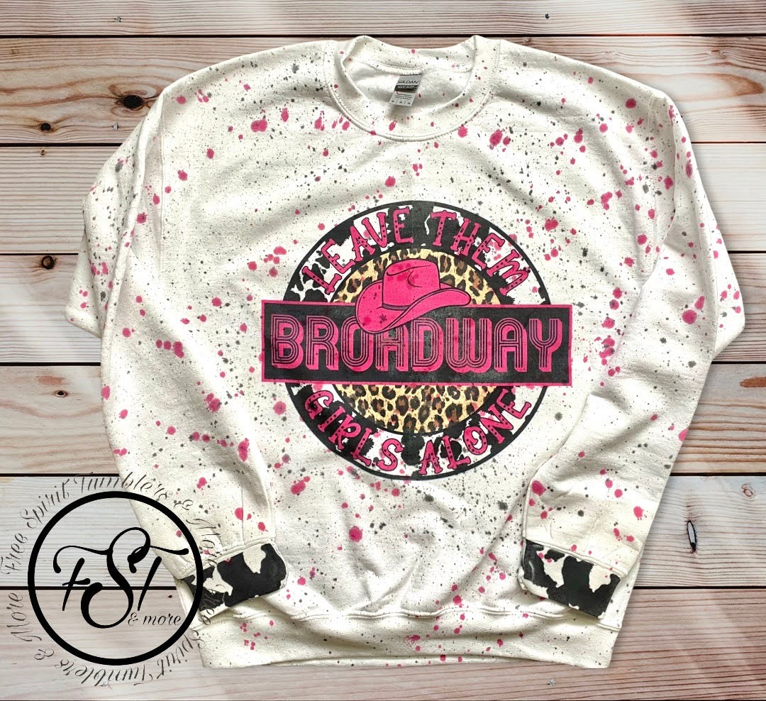 Pink and Black Splatter ” Leave Them Broadway Girls alone“ Sublimation Sweatshirt XXXL