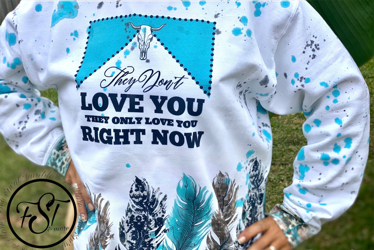 Country western sweatshirt/they don’t love you they only love you right now/sweatshirt/crewneck/long sleeve